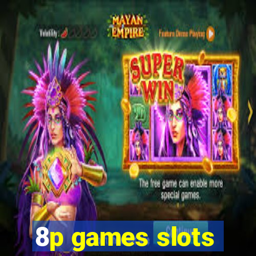 8p games slots